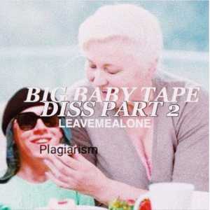 LEAVEMEALONE - BIG BABY TAPE DISS pt.2