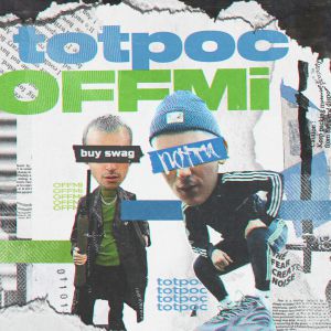 totpoc, OFFMi - buy swag