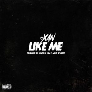 Lil Xan - Like Me