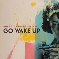 Parov Stelar feat. Lilja Bloom - Go Wake Up