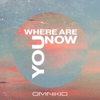 Omnikid - Where Are You