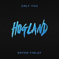 Hogland feat. Bryan Finlay - Only You