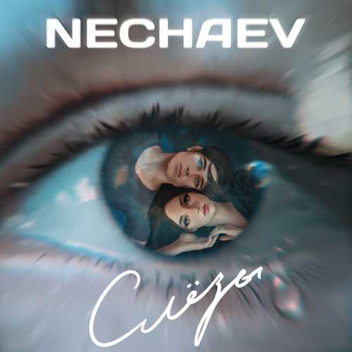 Nechaev - Слёзы