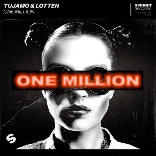 Tujamo & Lotten - One Million (Extended Mix)