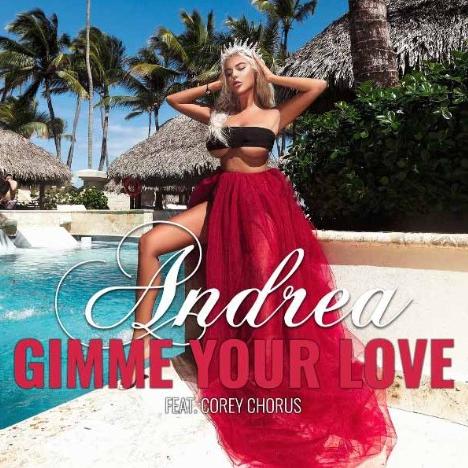 Andrea feat. Corey Chorus - Gimme Your Love