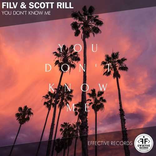 FILV - You Don&#39;t Know Me (feat. Scott Rill)