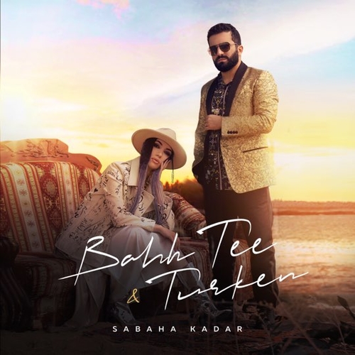 Bahh Tee - Sabaha Kadar (feat. Turken)