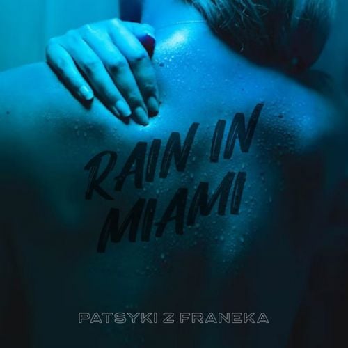 Patsyki Z Franeka - Rain In Miami