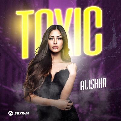 Alishka - Toxic