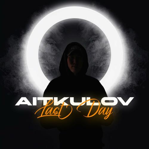 AITKULOV - Last Day