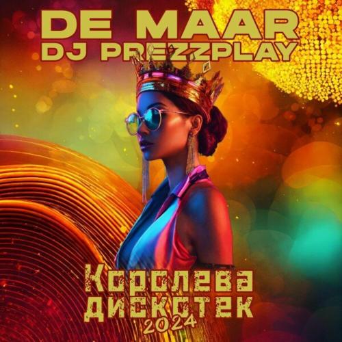 De Maar feat. DJ Prezzplay - Королева Дискотек 2024