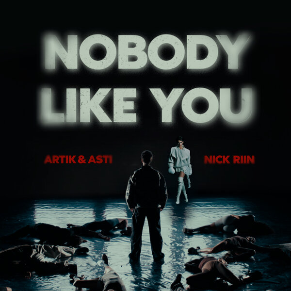 Artik, Asti, Nick Riin - Nobody like you