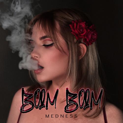 MEDNESS - BOOM BOOM