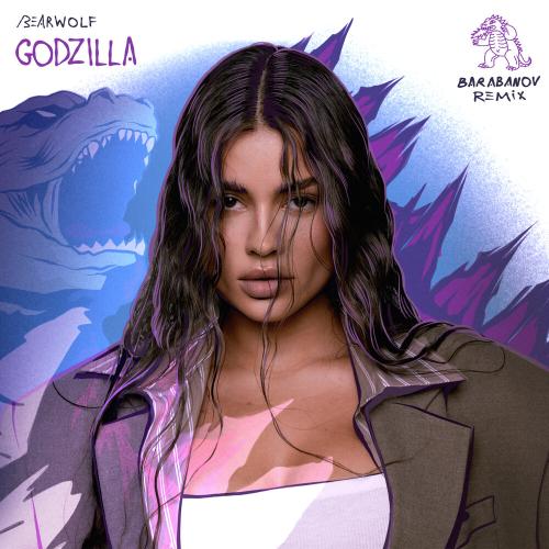 bearwolf - GODZILLA (Barabanov Remix)