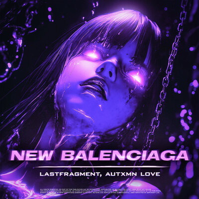 Lastfragment & Autxmn Love - New Balenciaga Lastfragment & Autxmn Love - New Balenciaga