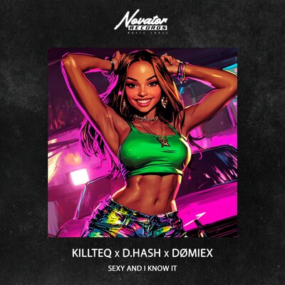 KILLTEQ & D.HASH & DØMIEX - Sexy and I Know It