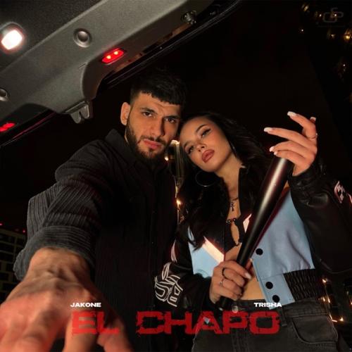 Jakone & TRISHA - El Chapo Jakone & TRISHA - El Chapo