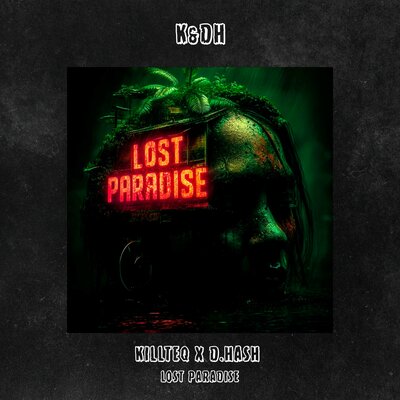KILLTEQ & D.HASH - Lost Paradise KILLTEQ & D.HASH - Lost Paradise