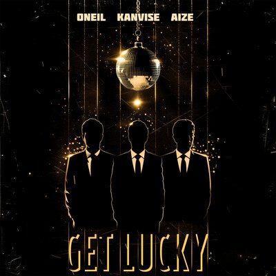ONEIL & KANVISE & Aize - Get Lucky