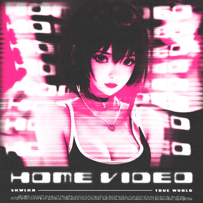 SKWLKR & True World - HOME VIDEO