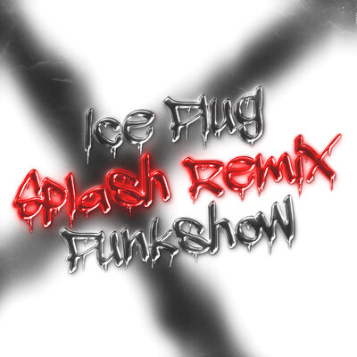 Ice Plug & Punkshow - Splash (Remix) Ice Plug & Punkshow - Splash (Remix)
